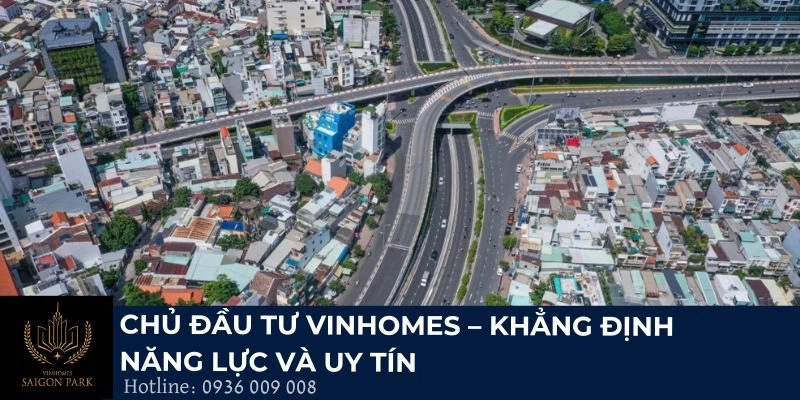 Chủ đầu tư Vinhomes – Khẳng định năng lực và uy tín
