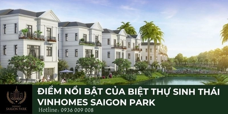 Điểm nổi bật của biệt thự sinh thái Vinhomes Saigon Park