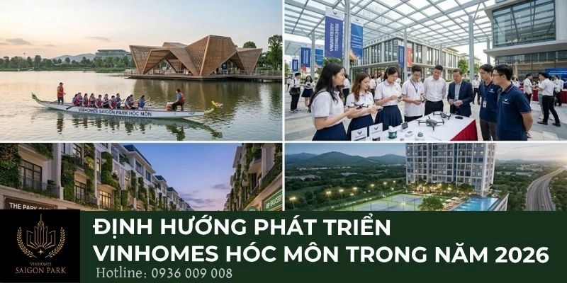 Định hướng phát triển Vinhomes Hóc Môn trong năm 2026