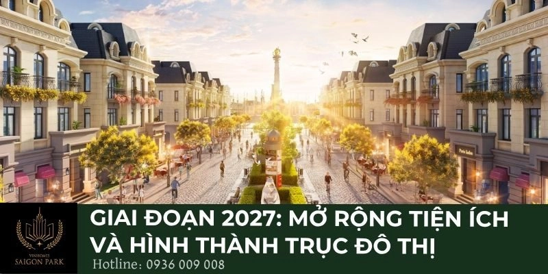 Giai đoạn 2027: mở rộng tiện ích và hình thành trục đô thị
