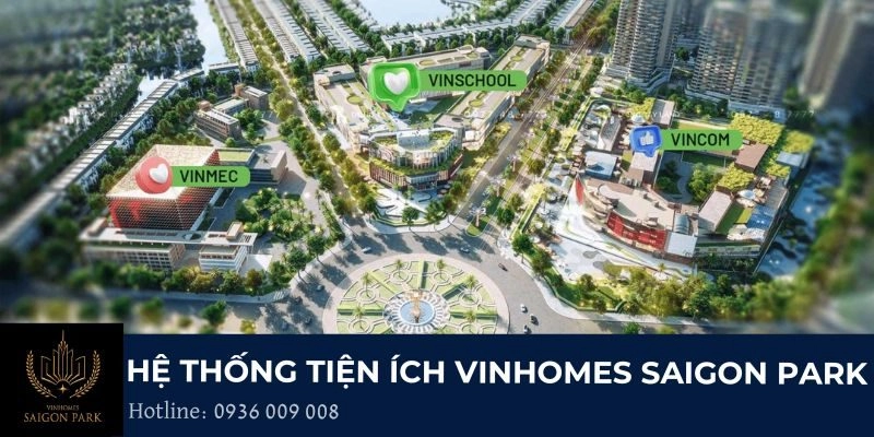 Hệ thống tiện ích Vinhomes Saigon Park