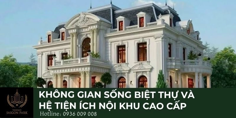 Không gian sống biệt thự và hệ tiện ích nội khu cao cấp