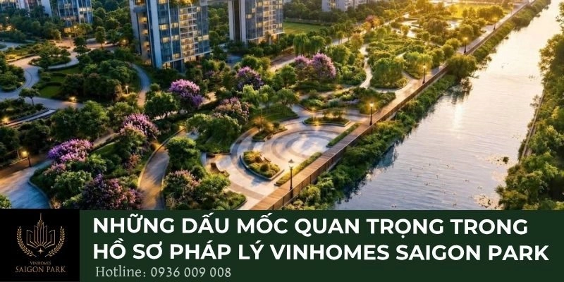 Những dấu mốc quan trọng trong hồ sơ pháp lý Vinhomes Saigon Park
