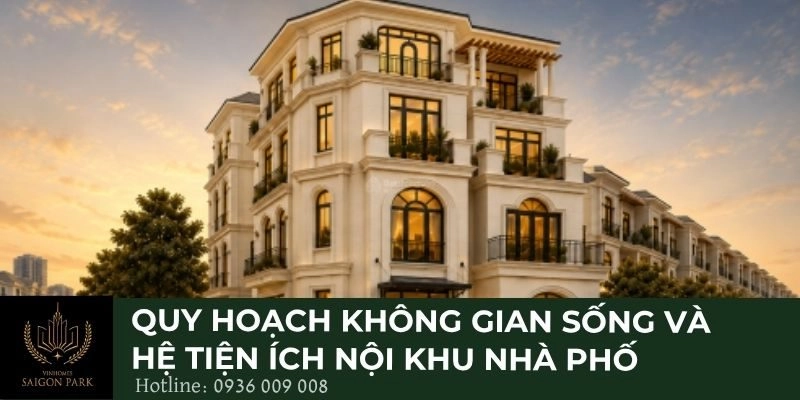 Quy hoạch không gian sống và hệ tiện ích nội khu nhà phố