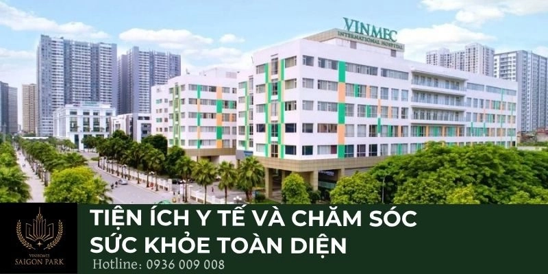 Tiện ích y tế và chăm sóc sức khỏe toàn diện