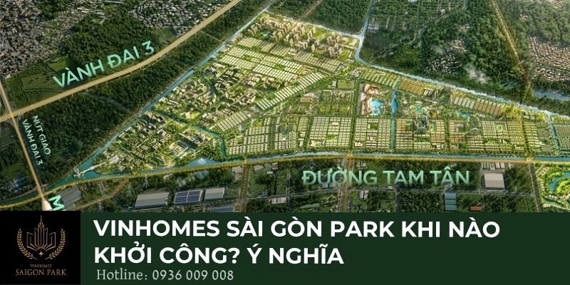 Vinhomes Sài Gòn Park khi nào khởi công? Ý nghĩa