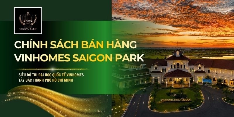 Chính Sách Bán Hàng Vinhomes Saigon Park