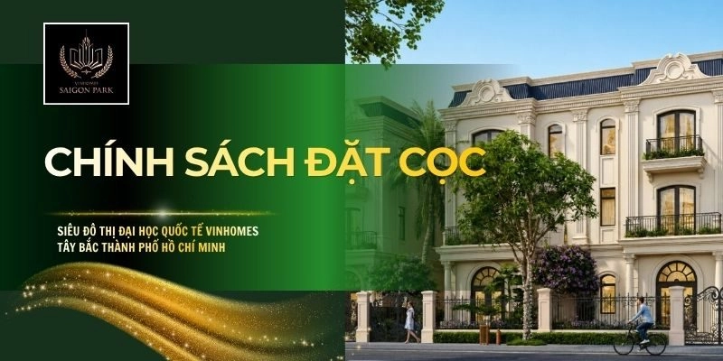 Chính Sách Đặt Cọc Vinhomes Saigon Park