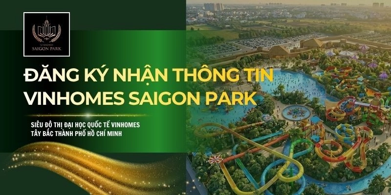 Đăng Ký Nhận Thông Tin Vinhomes Saigon Park