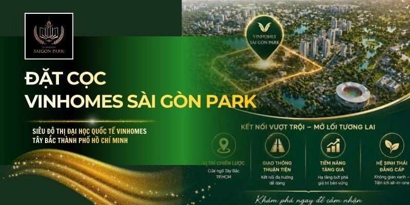 Đặt Cọc Vinhomes Saigon Park