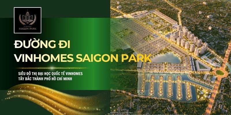 Đường đi Vinhomes Saigon Park