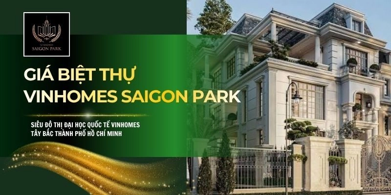 Giá Biệt Thự Vinhomes Saigon Park