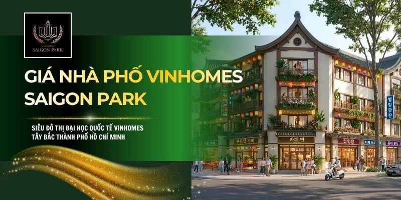 Giá Nhà Phố Vinhomes Saigon Park