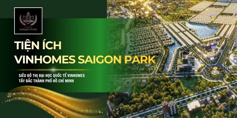 Tiện Ích Vinhomes Saigon Park