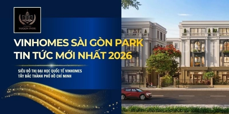 Vinhomes Sài Gòn Park Tin Tức Mới Nhất 2026