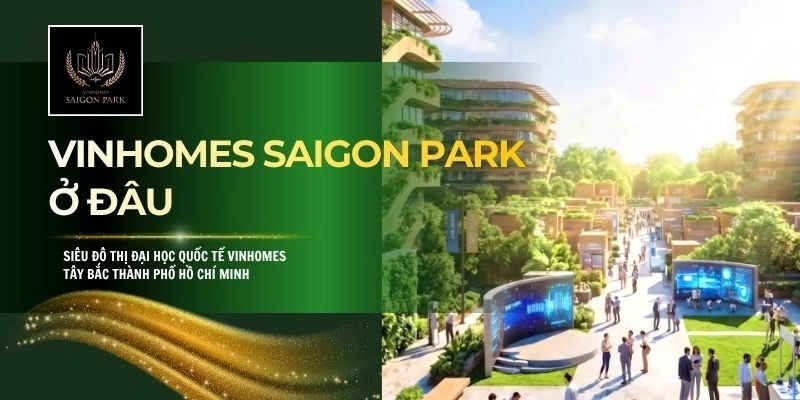 Vinhomes Saigon Park Ở Đâu